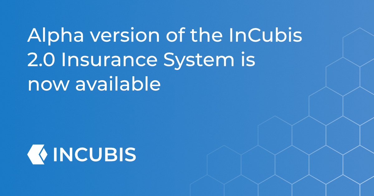 Alpha Version of the Incubis 2.0 Insurance System Is Now Available ...